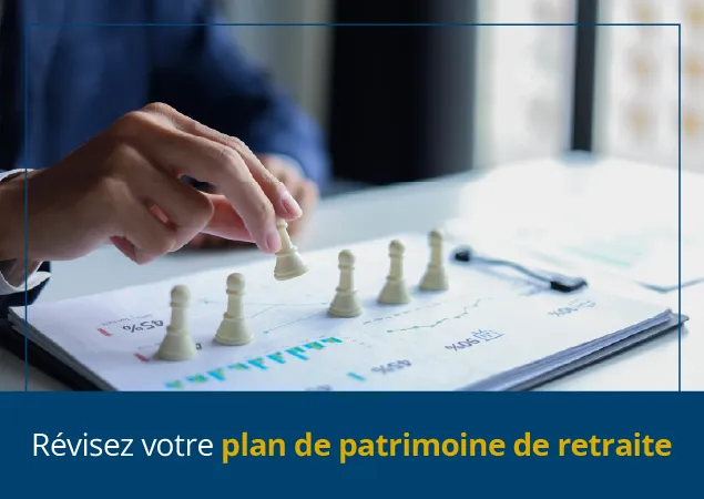 À la retraite, protégez vos revenus, votre patrimoine et votre héritage